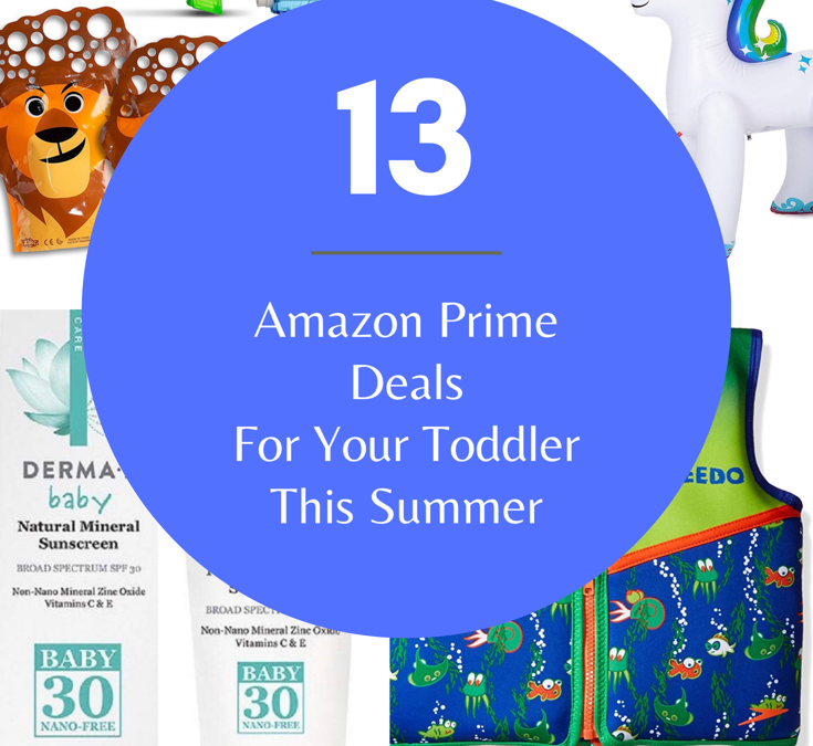 13 Amazon Prime Deals for Your Toddler This Summer
