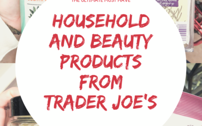 The Ultimate Must Have Household and Beauty Products from Trader Joe’s