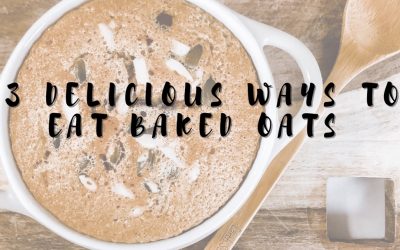 3 Delicious Ways to Eat Baked Oats