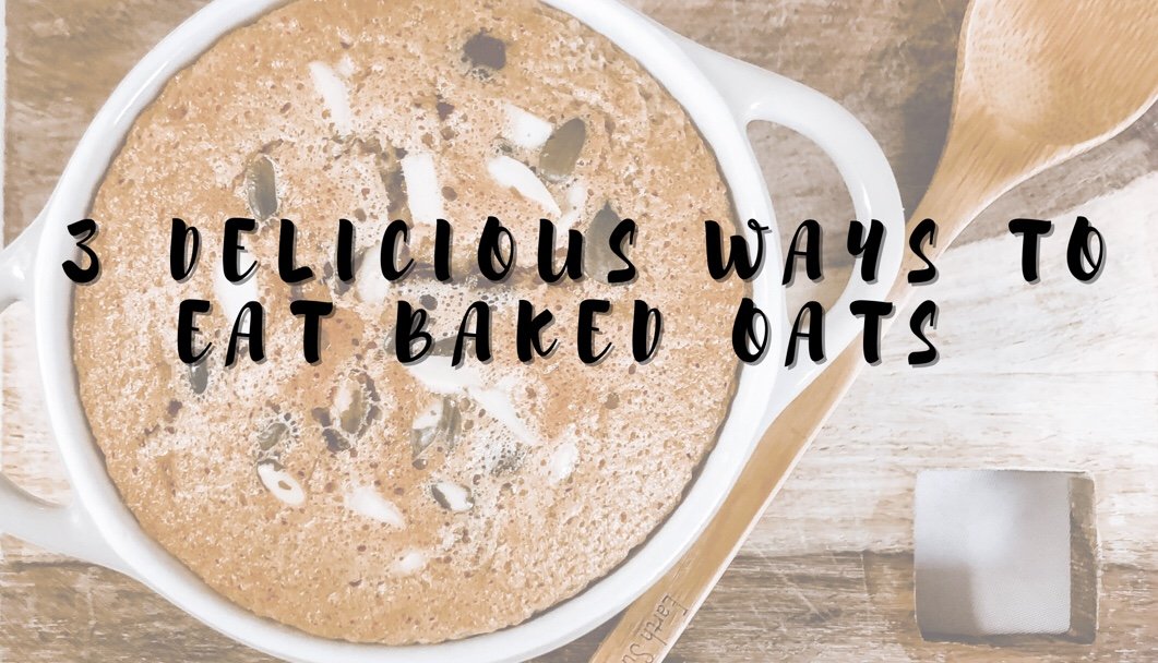 3 Delicious Ways to Eat Baked Oats