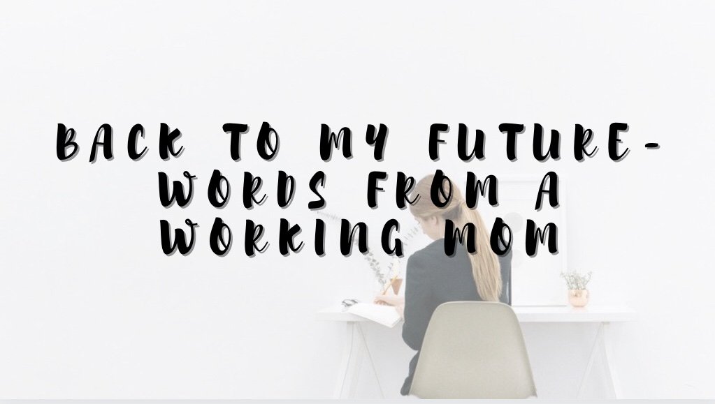 Back to My Future- Words From a Working Mom
