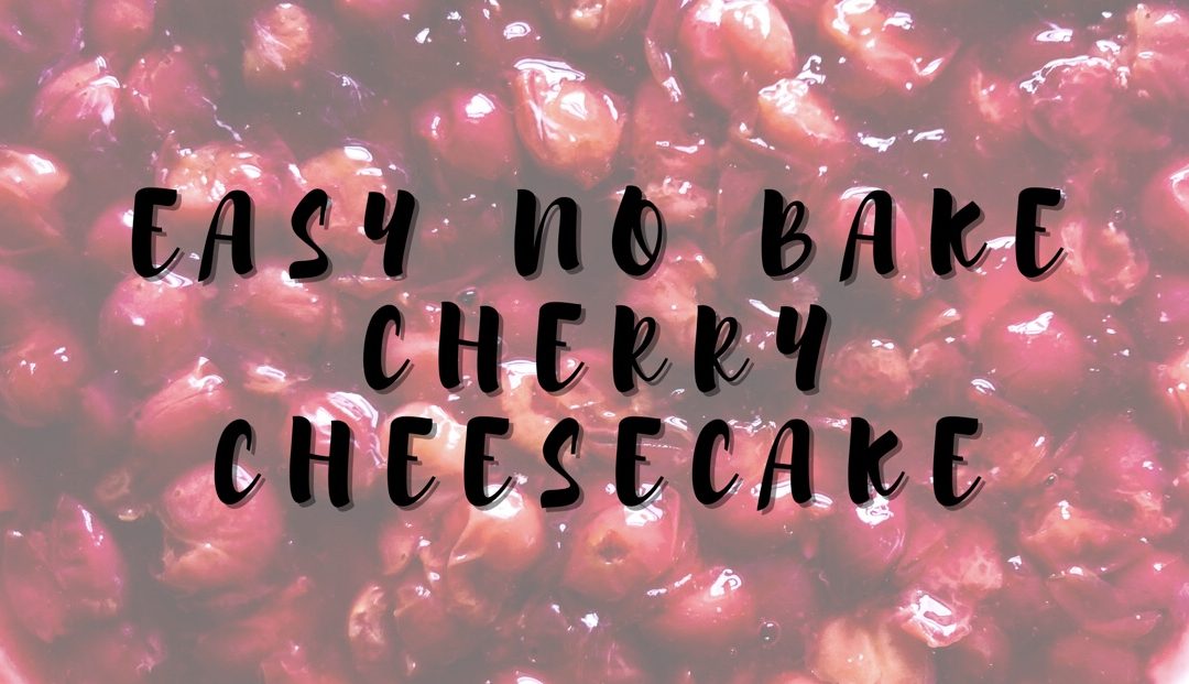 Easy No Bake Cherry Cheesecake