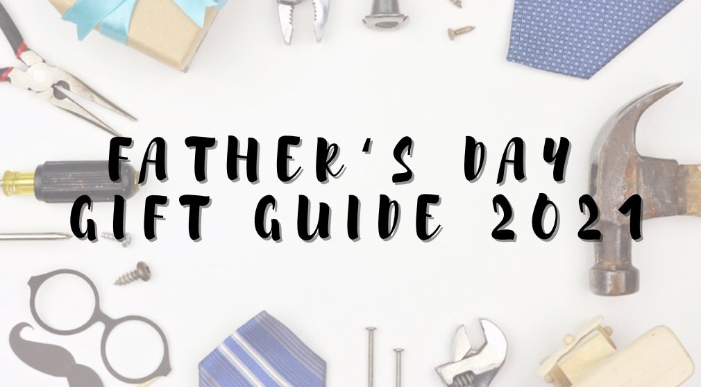 Father’s Day Gift Guide 2021