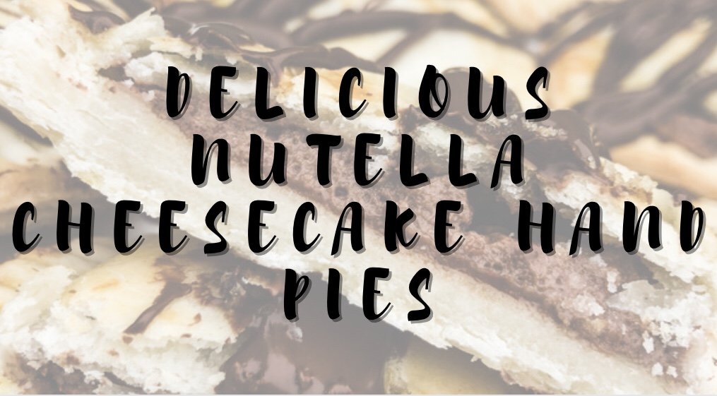 Delicious Nutella Cheesecake Hand Pies