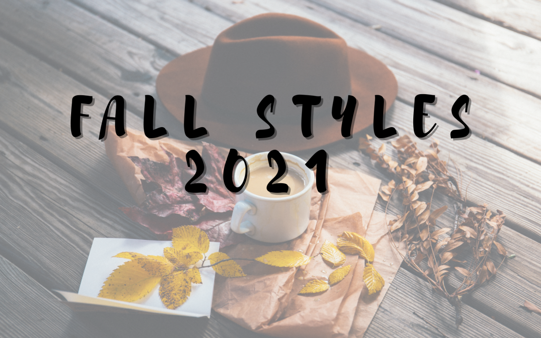 Fall Styles 2021