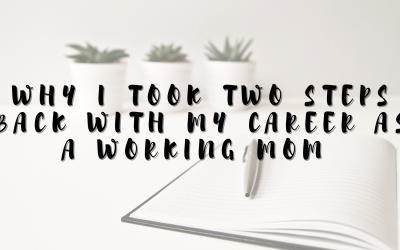 Why I Took Two Steps Back With My Career