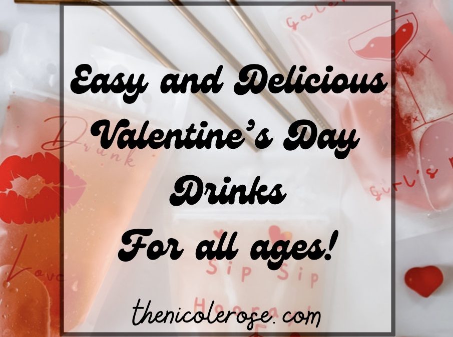 Easy and Delicious Valentine’s Day Drinks for All Ages