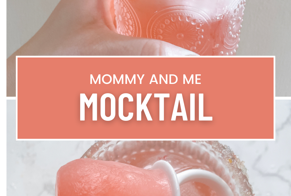 Mommy and Me Mocktails